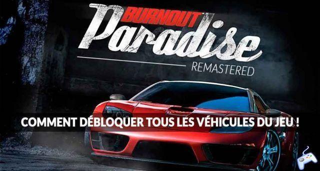 Burnout Paradise Remastered guía cómo desbloquear todos los autos (la lista completa)