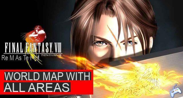 Guía del mapa mundial del juego Final Fantasy 8 Remastered con ubicaciones de todos los lugares