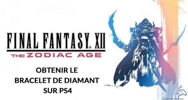 Guía de Final Fantasy 12 The Zodiac Age - Cómo obtener el brazalete de diamantes en la versión de PS4
