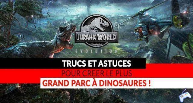 ¡Consejos y trucos de Jurassic World Evolution para crear el mejor parque de dinosaurios!